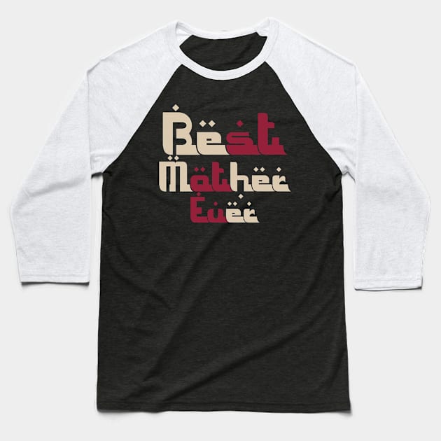 Best Mother Ever Baseball T-Shirt by CTShirts